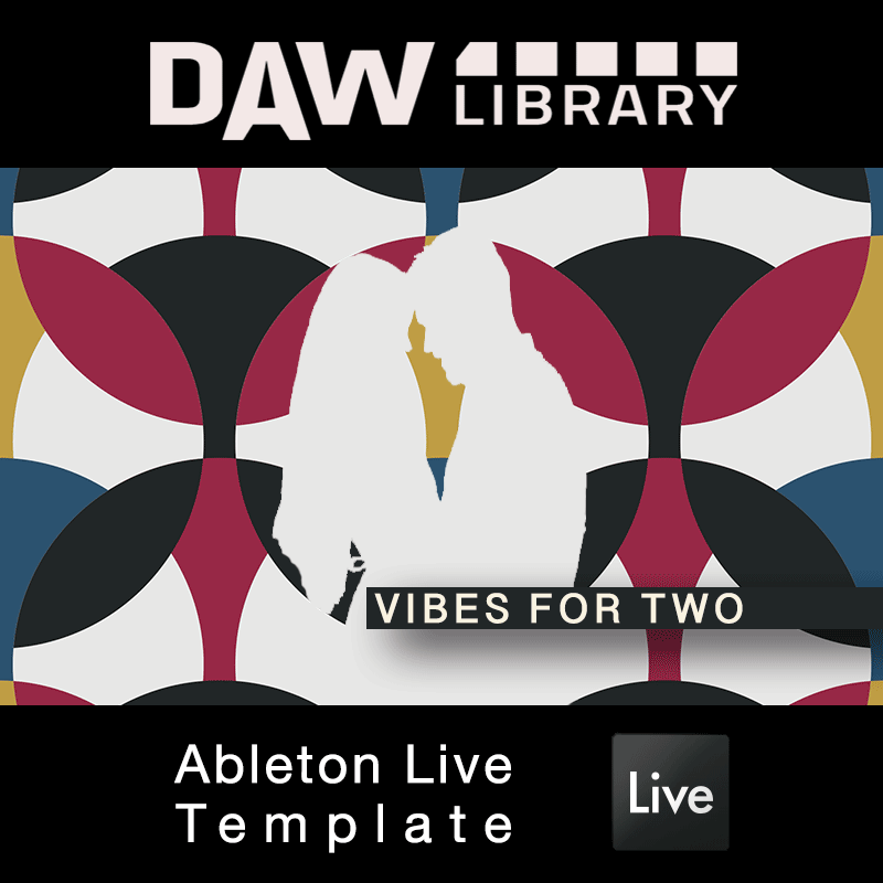 Ableton Template - Vibes For Two Maxi-Beat Music Studio - 1