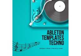 Take Your Techno Tracks to the Next Level with These Ableton Templates Techno